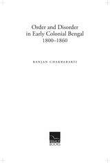 Order and Disorder in Early Colonial Bengal, 1800-1860 - Retail Maharaj
