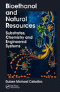 Bioethanol and Natural Resources: Substrates, Chemistry and Engineered Systems - Retail Maharaj