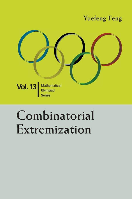 Combinatorial Extremization: In Mathematical Olympiad And Competitions: 13 (Mathematical Olympiad Series) - Retail Maharaj