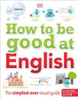 How to be Good at English, Ages 7-14 (Ke - Retail Maharaj