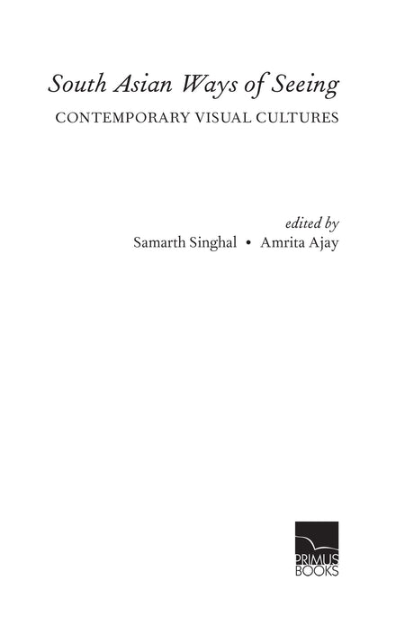 South Asian Ways of Seeing: Contemporary Visual Cultures - Retail Maharaj