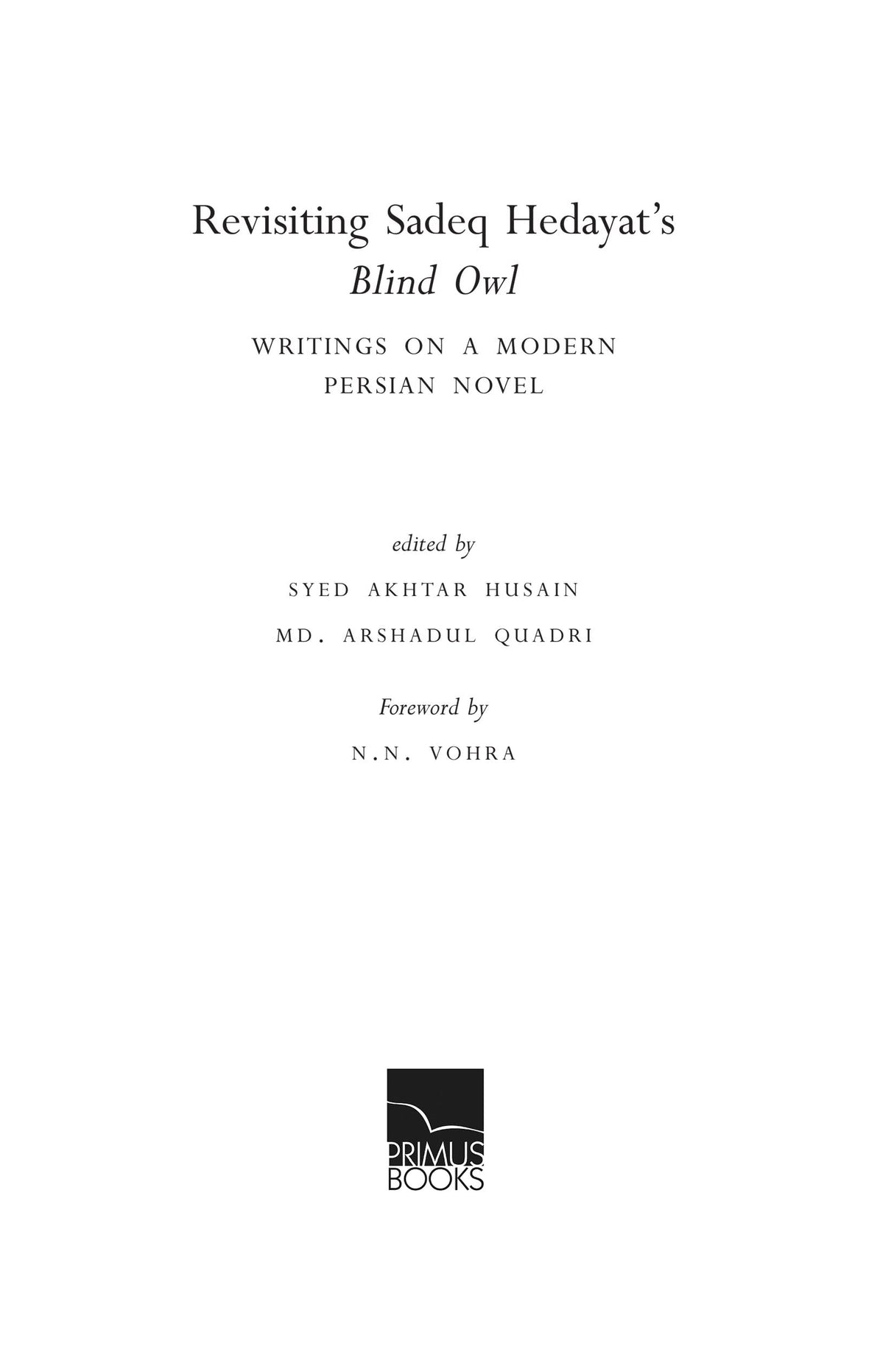 Revisiting Sadeq Hedayat's Blind Owl: Writings on a Modern Persian Novel