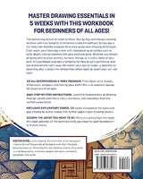 Learn to Draw in 5 Weeks: A Beginner's Workbook for All Ages
