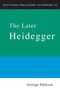 Routledge Philosophy Guidebook to the Later Heidegger (Routledge Philosophy GuideBooks) - Retail Maharaj
