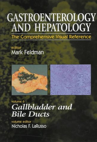 Gall Bladder and Bile Ducts (Vol 6) (Comprehensive Visual Reference S.)