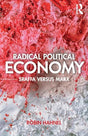 Radical Political Economy: Sraffa Versus Marx - Retail Maharaj