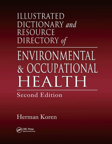 Illustrated Dictionary and Resource Directory of Environmental and Occupational Health - Retail Maharaj