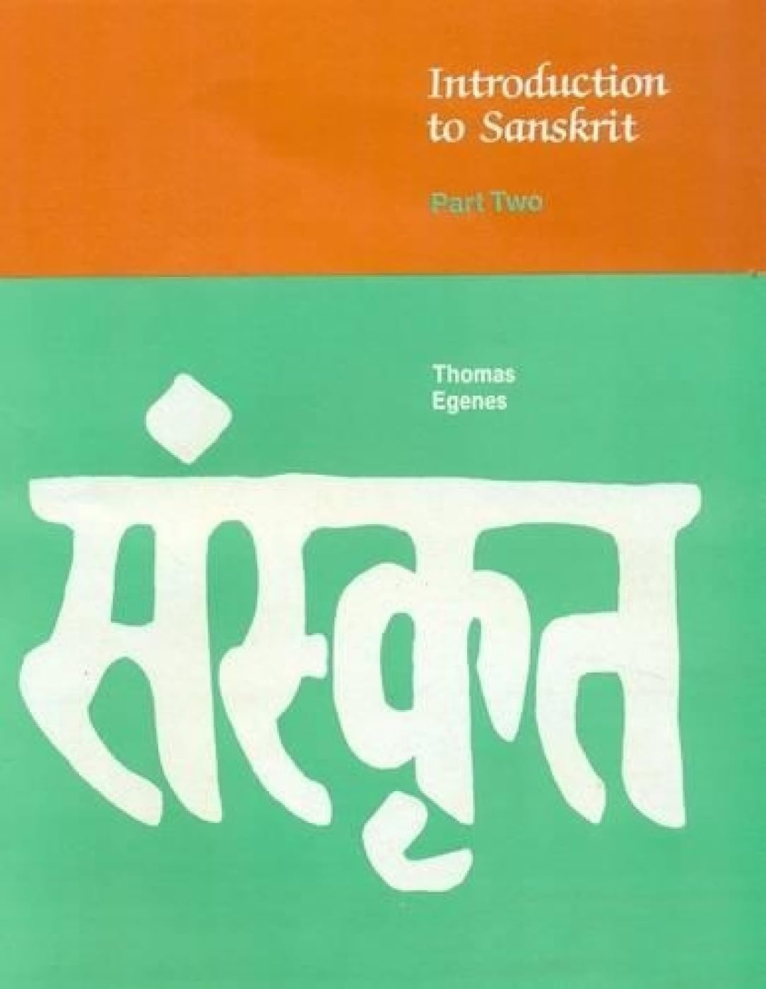 Introduction to Sanskrit: Part 2 (Part II)