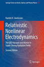 Relativistic Nonlinear Electrodynamics: The QED Vacuum and Matter in Super-Strong Radiation Fields: 88 (Springer Series on Atomic, Optical, and Plasma Physics) - Retail Maharaj