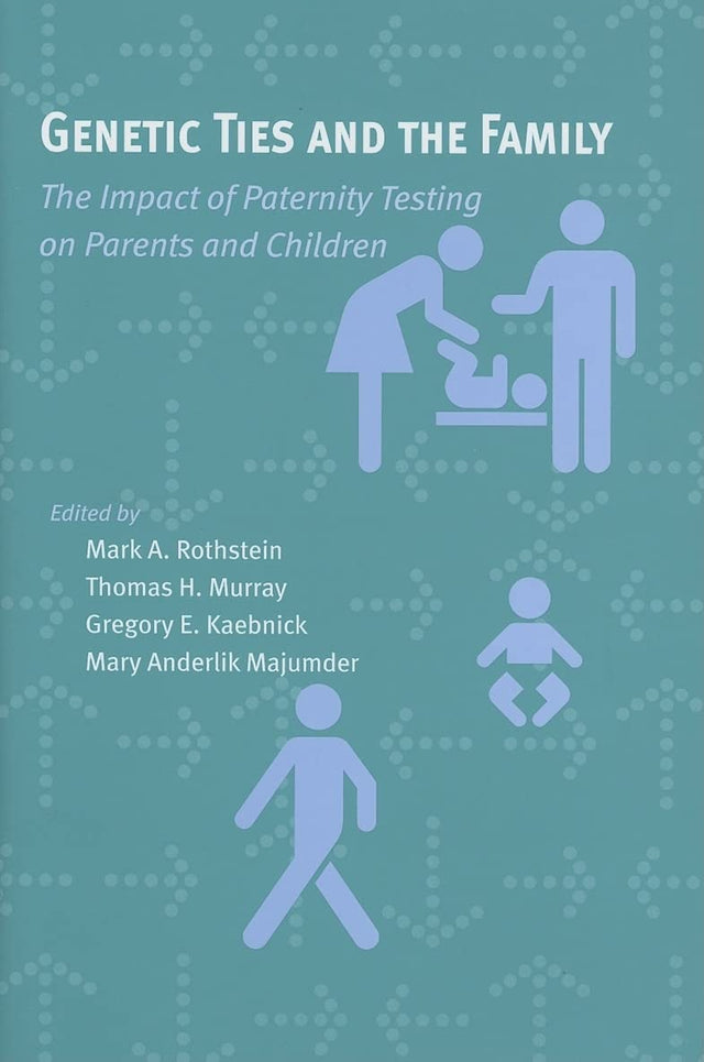 Genetic Ties and the Family: The Impact of Paternity Testing on Parents and Children (Bioethics) - Retail Maharaj