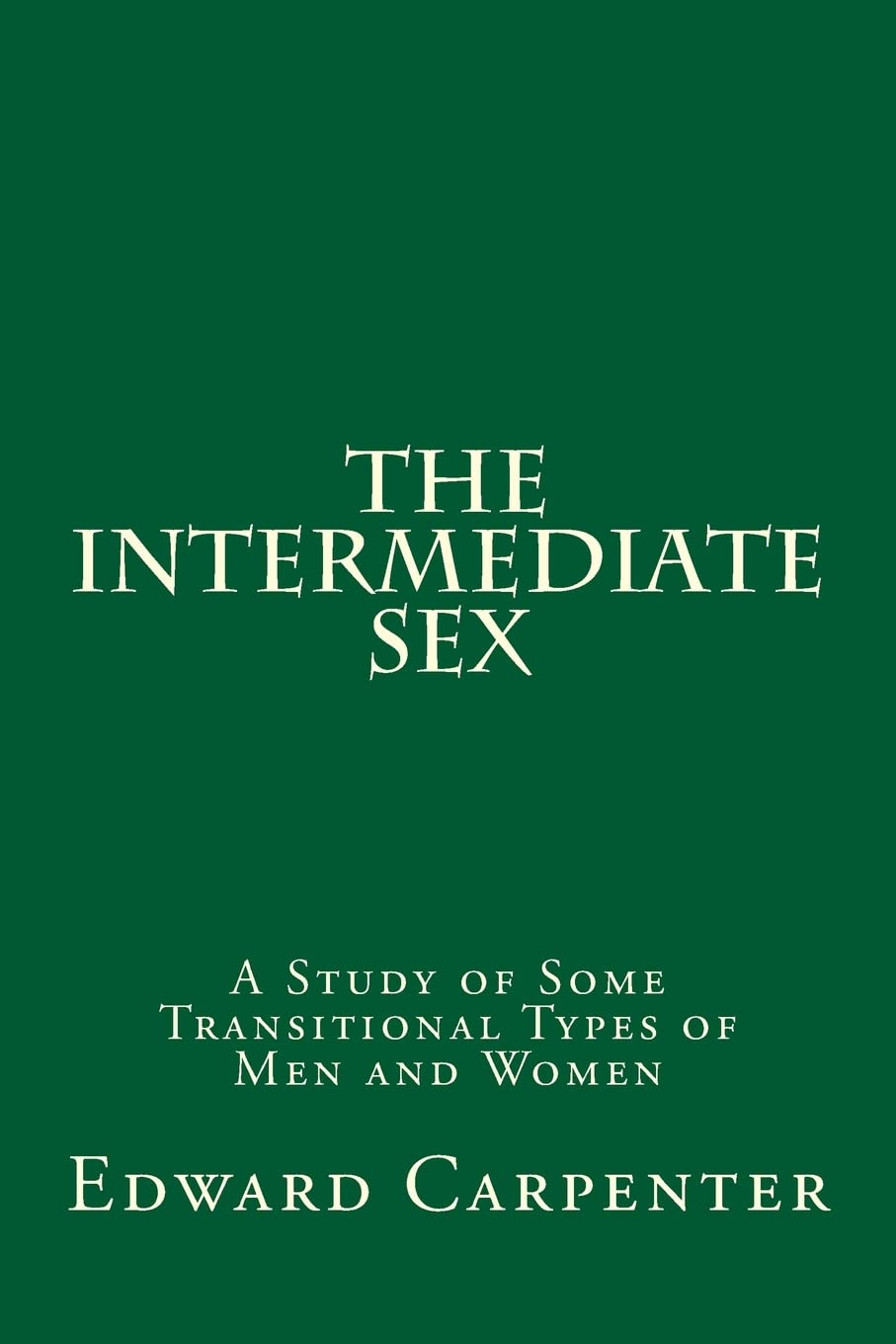 The Intermediate Sex: A Study of Some Transitional Types of Men and Women - Retail Maharaj