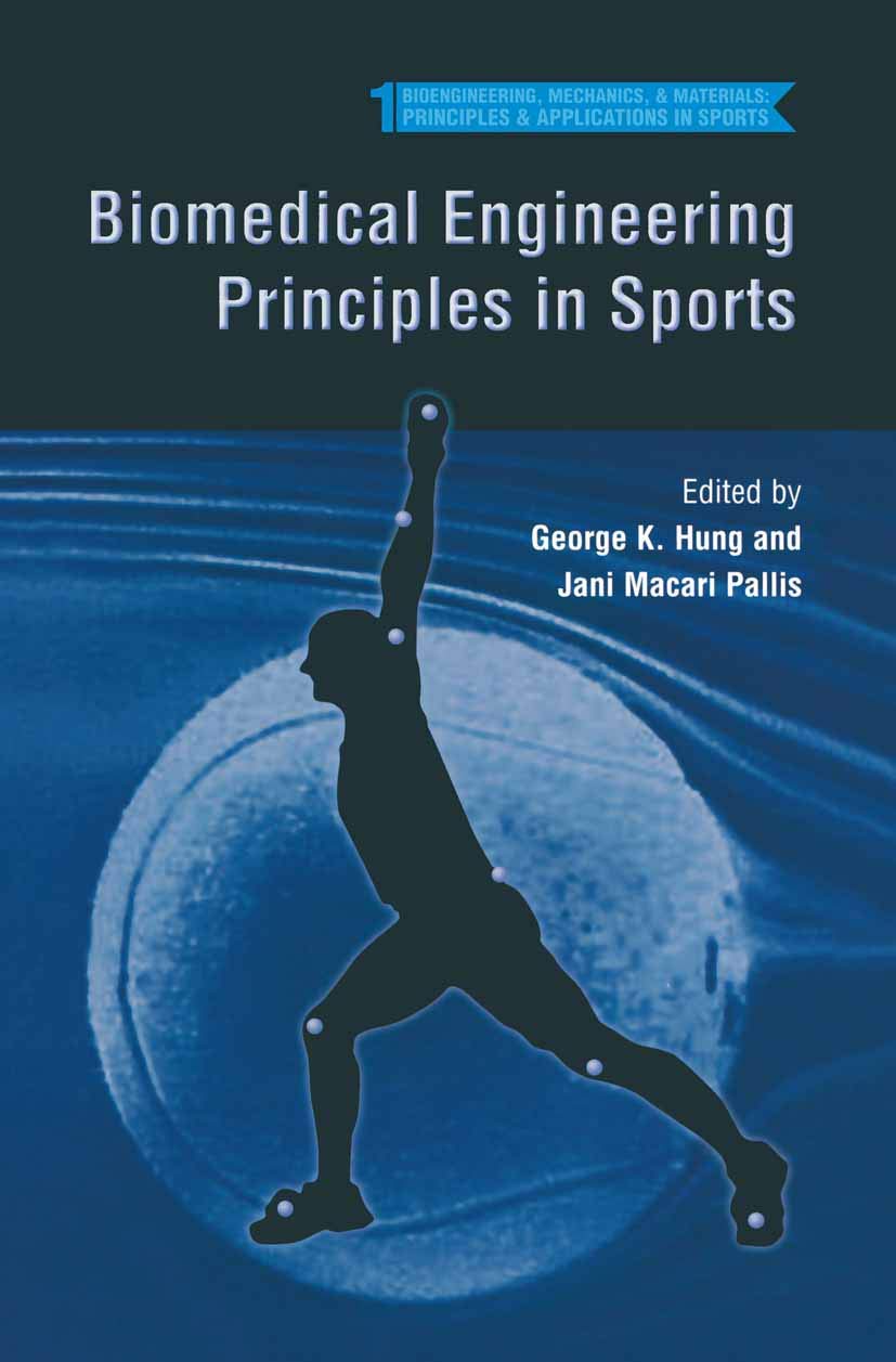 Biomedical Engineering Principles in Sports: 1 (Bioengineering, Mechanics, and Materials: Principles and Applications in Sports)