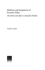 Medicine and Integration of Frontier Tribes: The British and After in Arunachal Pradesh - Retail Maharaj