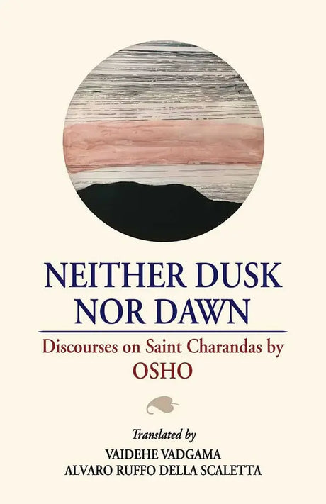 Neither Dusk Nor Dawn: Discourses on Saint - Retail Maharaj