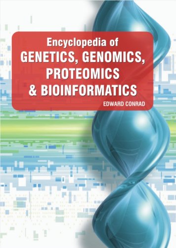 Encyclopedia of Genetics, Genomics, Proteomics &amp; Bioinformatics: 4