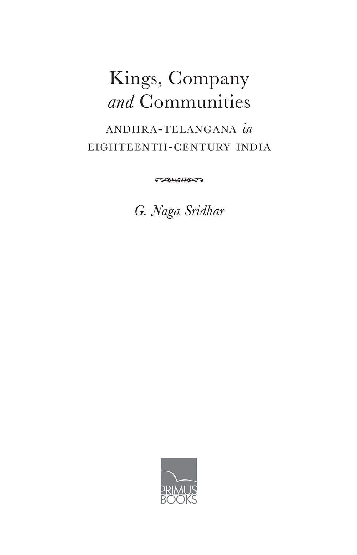 Kings, Company and Communities: Andhra-Telangana in Eighteenth-Century India - Retail Maharaj