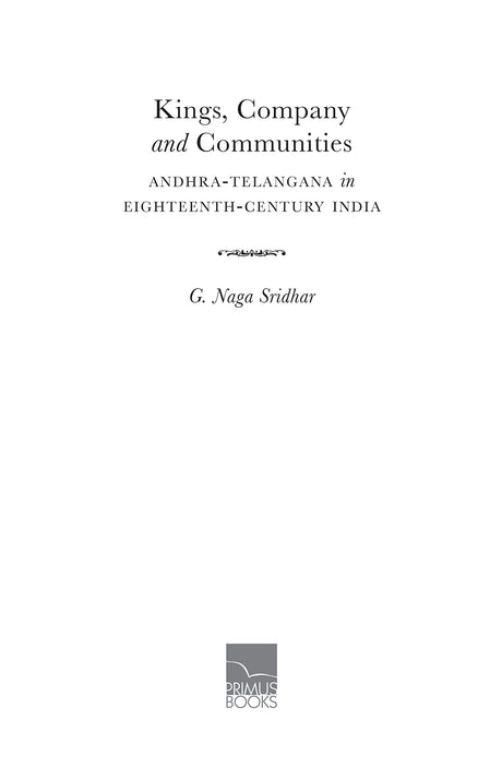 Kings, Company and Communities: Andhra-Telangana in Eighteenth-Century India - Retail Maharaj