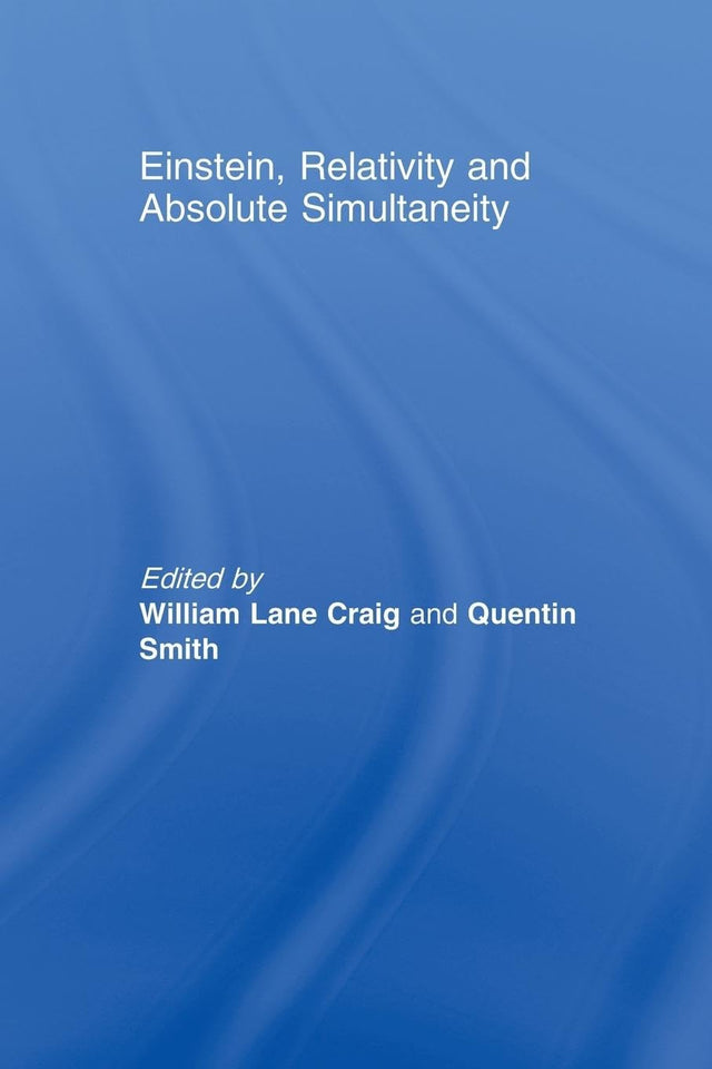 Einstein, Relativity and Absolute Simultaneity (Routledge Studies in Contemporary Philosophy) - Retail Maharaj