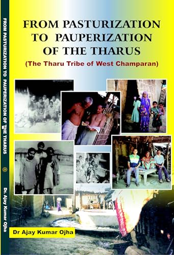 FROM PASTURIZATION TO PAUPERIZATION OF THE THARUS