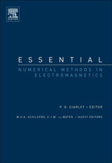 Essential Numerical Methods in Electromagnetics: A Derivative of Handbook of Numerical Analysis, Special Volume: Numerical Methods in Electromagnetics, Volume 13