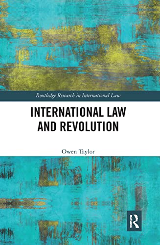 International Law and Revolution (Routledge Research in International Law) - Retail Maharaj
