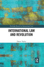 International Law and Revolution (Routledge Research in International Law) - Retail Maharaj