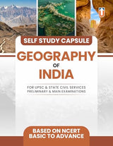 Geography of India Self Study Capsule for UPSC & State Civil Services Exams, NCERT Based, Basic to Advanced