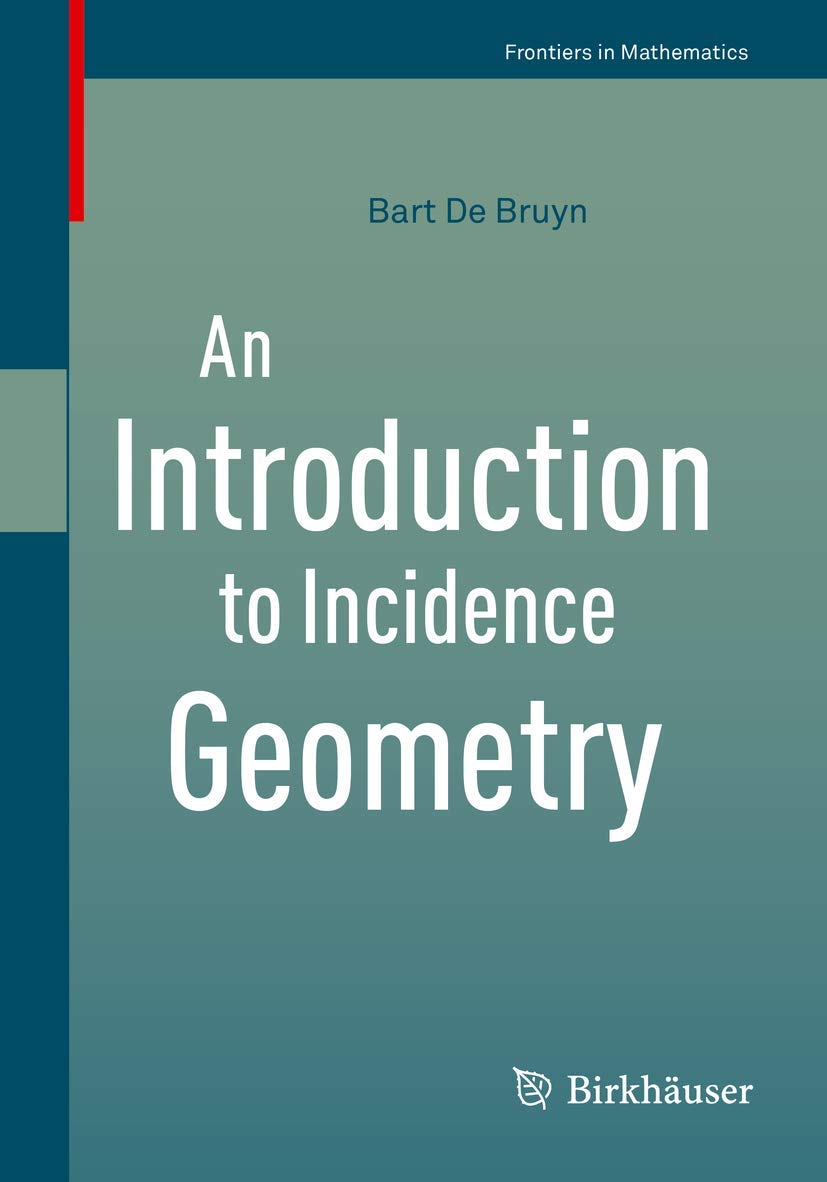 An Introduction to Incidence Geometry (Frontiers in Mathematics) - Retail Maharaj