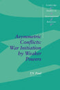 Asymmetric Conflicts: War Initiation by Weaker Powers: 33 (Cambridge Studies in International Relations) - Retail Maharaj