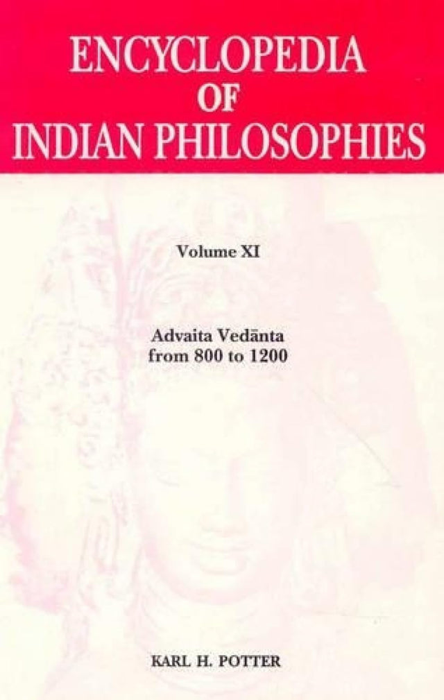 Encyclopedia of Indian Philosophies - Vol. 11: Advaita Vedanta from 800 to 1200 - Retail Maharaj