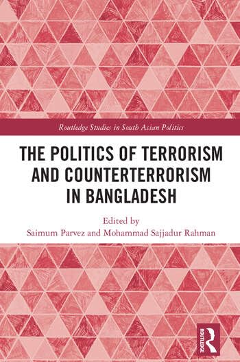 The Politics of Terrorism and Counterterrorism in Bangladesh - Retail Maharaj