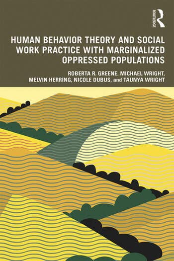 HUMAN BEHAVIOR THEORY AND SOCIAL WORK PRACTICE WITH MARGINALIZED OPPRESSED POPULATIONS - Retail Maharaj