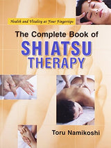 The Complete Book of Shiatsu Therapy: 1 - Retail Maharaj