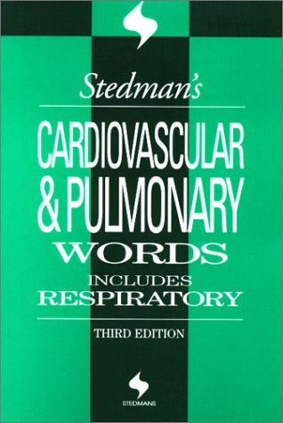 Stedman's Cardiovascular and Pulmonary Words: With Respiratory Words