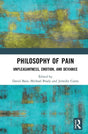 Philosophy of Pain: Unpleasantness, Emotion, and Deviance - Retail Maharaj