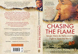 Chasing the Flame: Sergio Vieira de Mello and the Fight to Save the World - Retail Maharaj