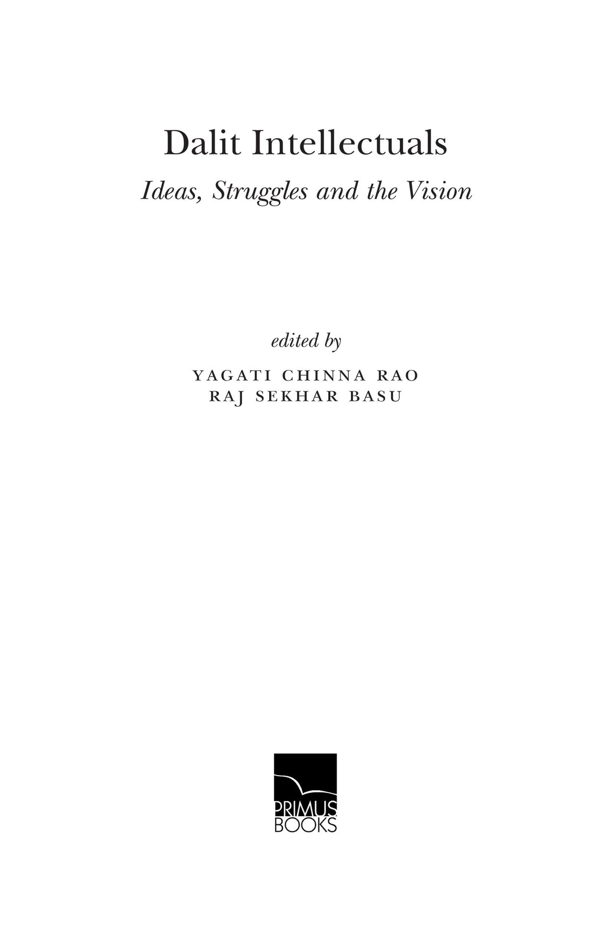 Dalit Intellectuals: Ideas, Struggles and the Vision