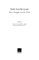 Dalit Intellectuals: Ideas, Struggles and the Vision