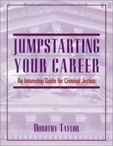 Jumpstarting Your Career: An Internship Guide for Criminal Justice