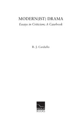 Modern(ist)Drama: Essays in Criticism; A Casebook