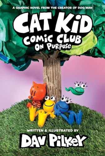Cat Kid Comic Club #3: On Purpose (A Graphic Novel)