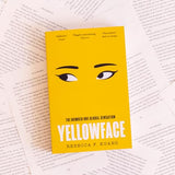 Yellowface: The instant #1 Sunday Times bestseller and Reese Witherspoon Book Club pick from author R.F. Kuang (colour may vary) - Retail Maharaj