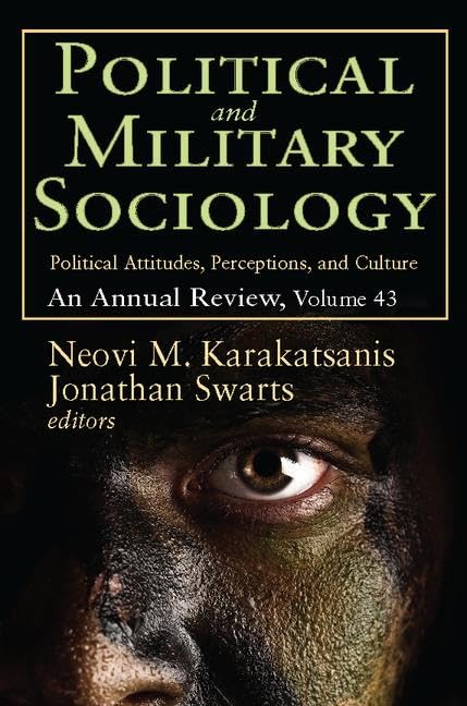 Political and Military Sociology: Volume 43, Political Attitudes, Perceptions, and Culture: An Annual Review (Political and Military Sociology Series) - Retail Maharaj