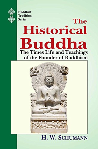 The Historical Buddha: The Times Life and Teachings of the Founder of Buddhism: Vol 51 (Buddhist Tradition, Vol 51) - Retail Maharaj