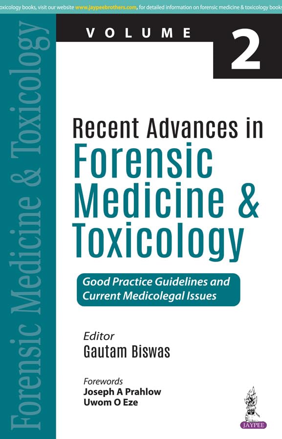 Recent Advances in Forensic Medicine & Toxicology Volume 2: Good Practice Guidelines and Current Medicolegal Issues