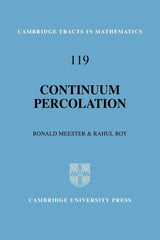 Continuum Percolation: 119 (Cambridge Tracts in Mathematics)