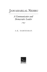 Jawaharlal Nehru: A Communicator and Democratic Leader - Retail Maharaj