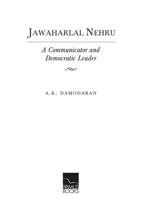 Jawaharlal Nehru: A Communicator and Democratic Leader - Retail Maharaj