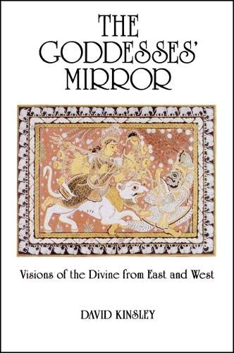 The Goddesses' Mirror: Visions of the Divine from East and West - Retail Maharaj