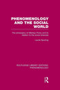 Phenomenology and the Social World: The Philosophy of Merleau-Ponty and its Relation to the Social Sciences (Routledge Library Editions: Phenomenology) - Retail Maharaj